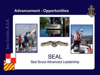 Advancement - Opportunities SEAL Sea Scout Advanced Leadership 