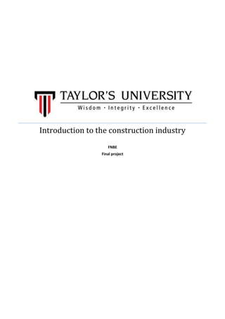 Introduction to the construction industry
FNBE
Final project
 
