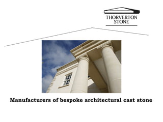 Manufacturers of bespoke architectural cast stone  