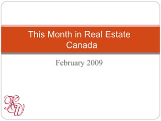February 2009 This Month in Real Estate   Canada 