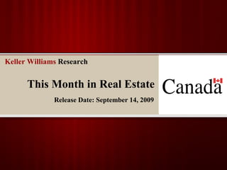 This Month in Real Estate Release Date: September 14, 2009 