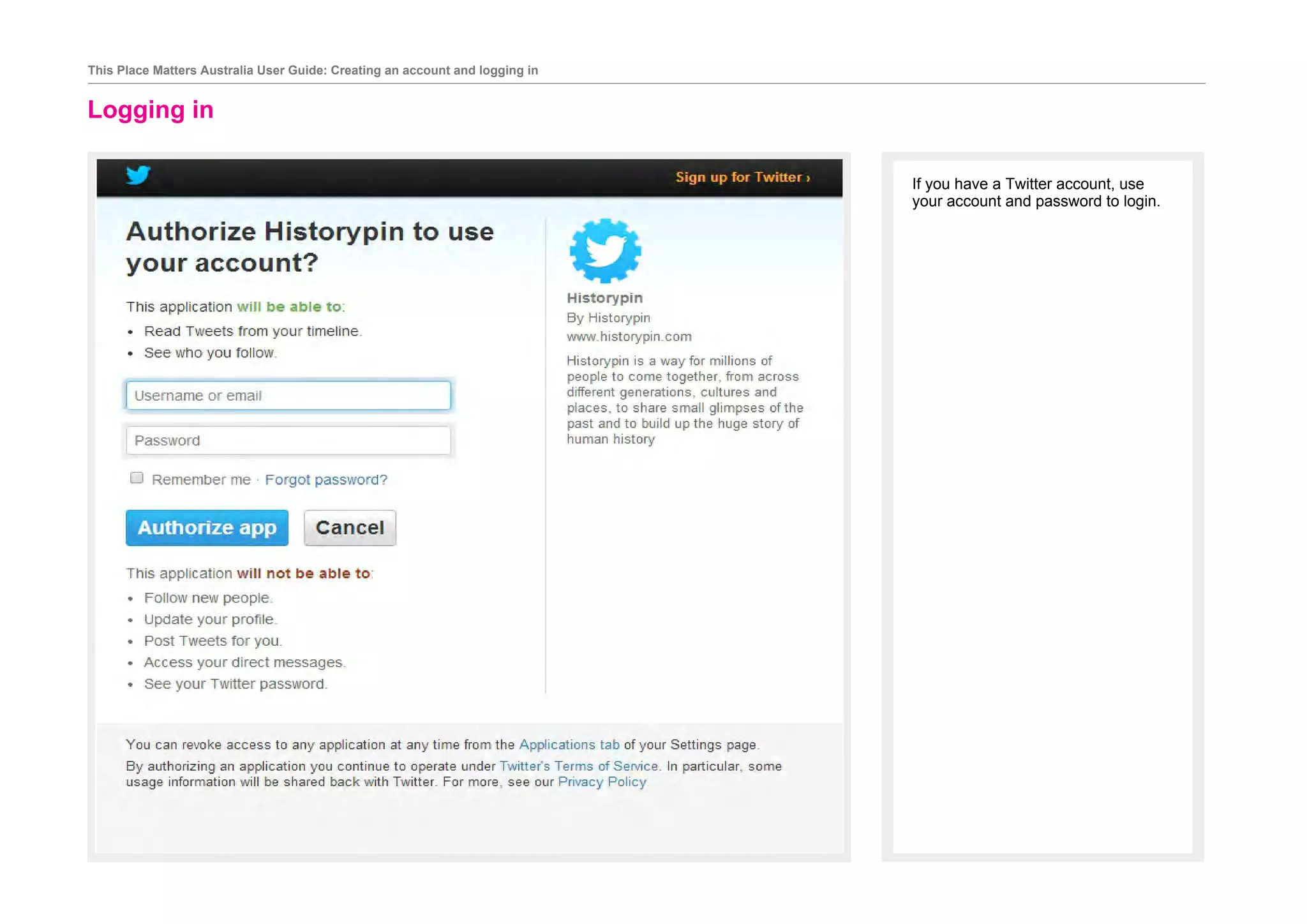 Logging in
		
This Place Matters Australia User Guide: Creating an account and logging in
If you have a Twitter account, use
your account and password to login.
 