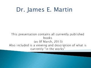 Dr. James E. Martin
 