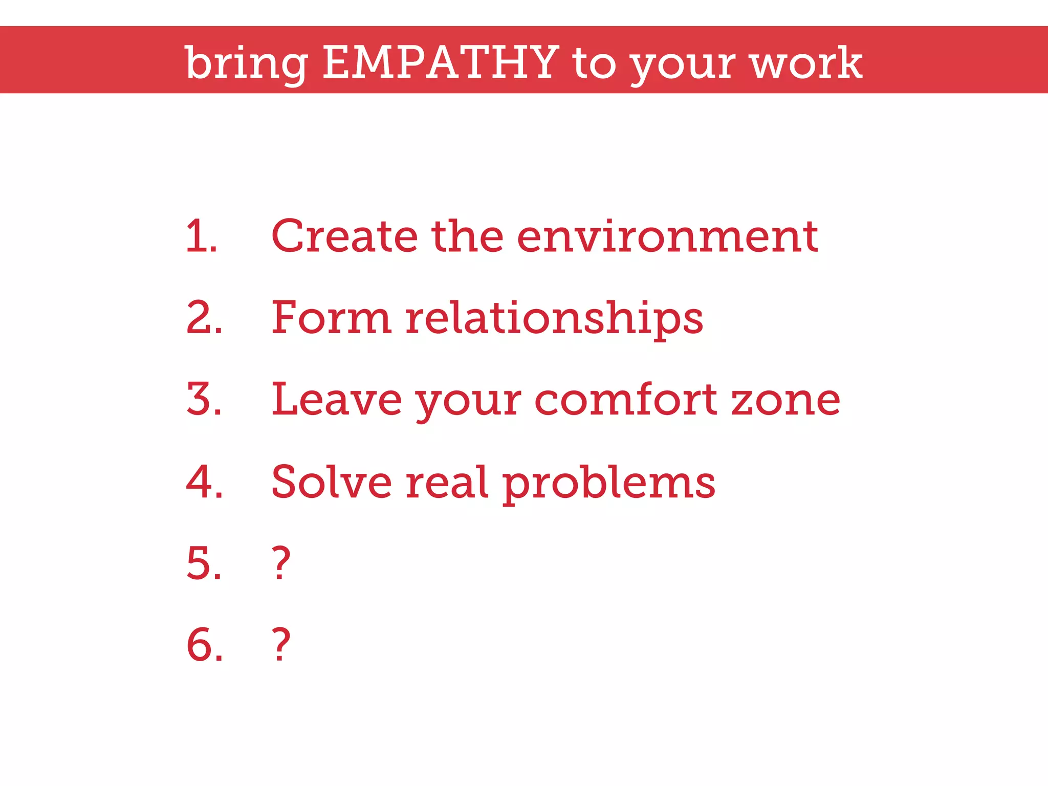GREAT!
how do we make some empathy?
 