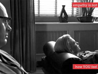 EMPATHY
drives real innovation that matters to people
 