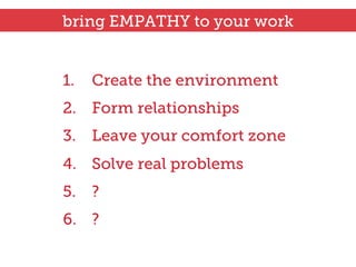 GREAT!
how do we make some empathy?
 