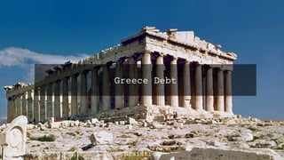 Greece Debt
@braintree_dev @cbettaBraintree
 