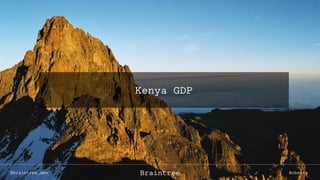 Kenya GDP
@braintree_dev @cbettaBraintree
 