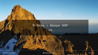 @braintree_dev @cbettaBraintree
M-Pesa : Kenya GDP
1%
 