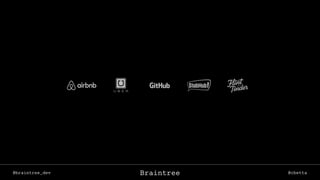 @braintree_dev @cbettaBraintree
 