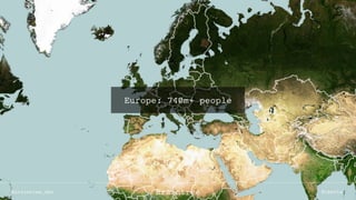 Europe: 740m+ people
@braintree_dev @cbettaBraintree
 