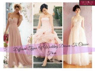 Different Types Of Wedding Dresses To Choose
From
 