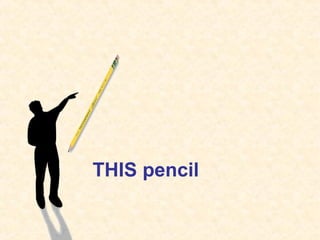 THIS pencil