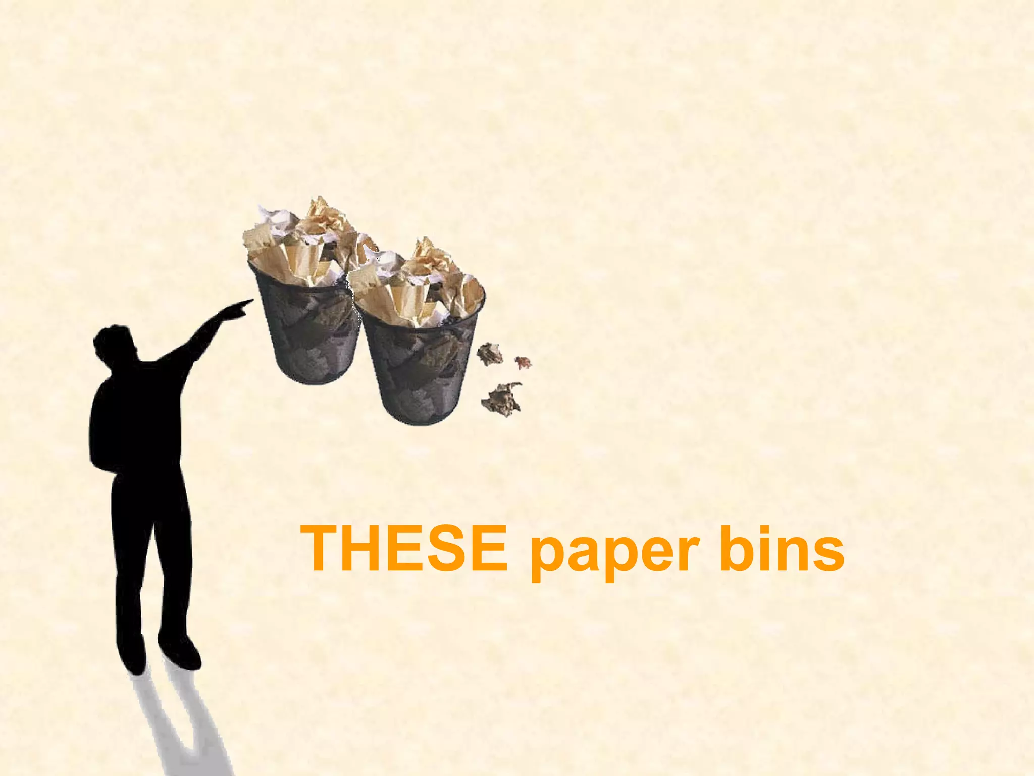 THESE paper bins