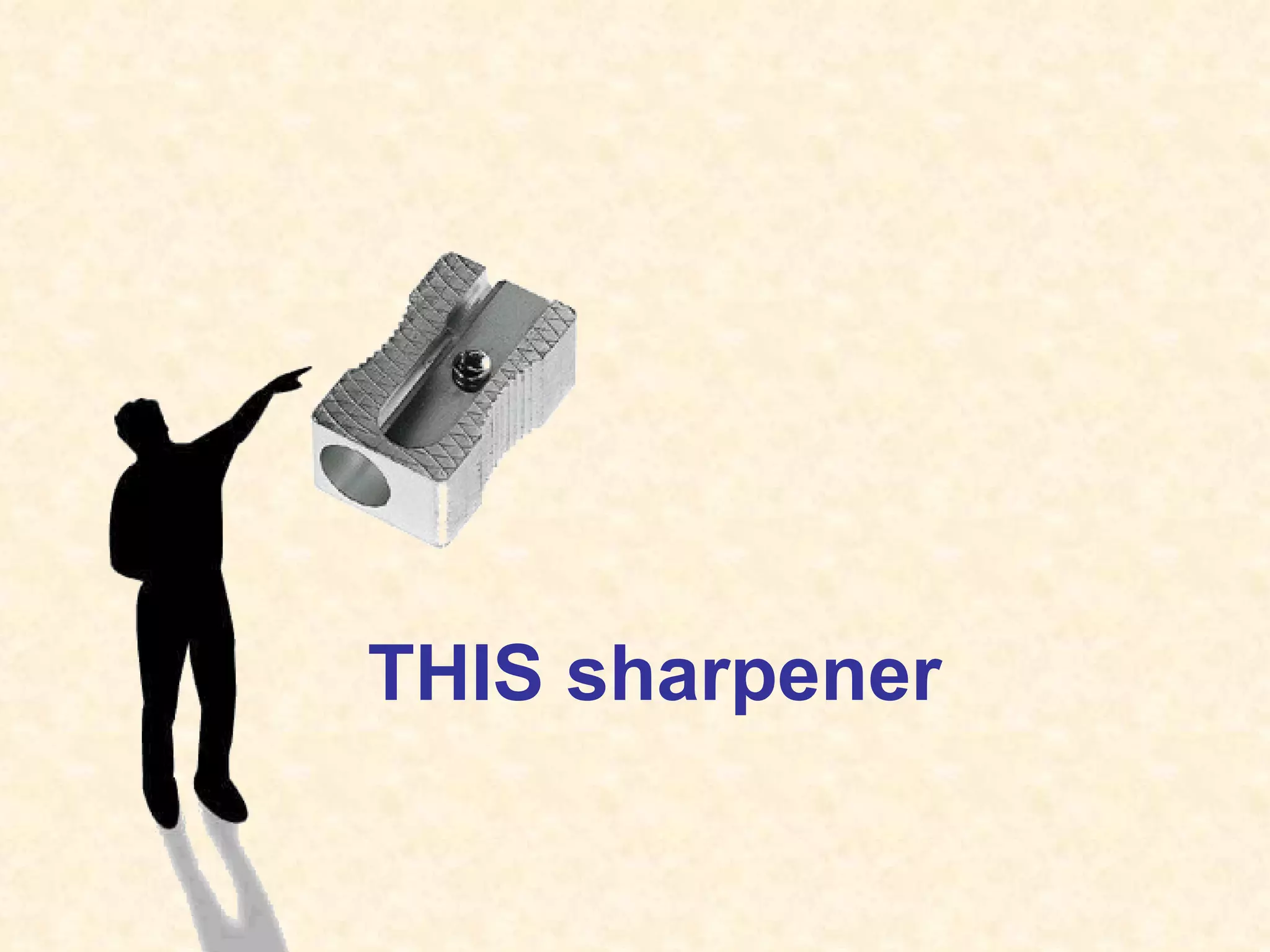 THIS sharpener