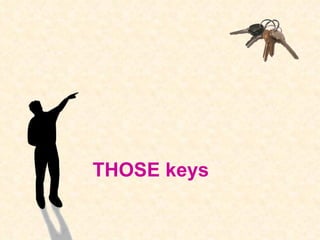 THOSE   keys 