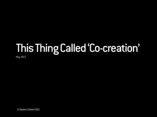This Thing Called Co-Creation