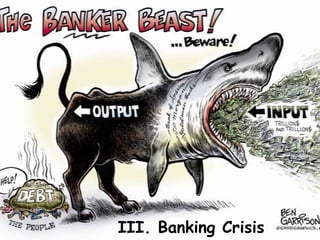 III. Banking Crisis
 