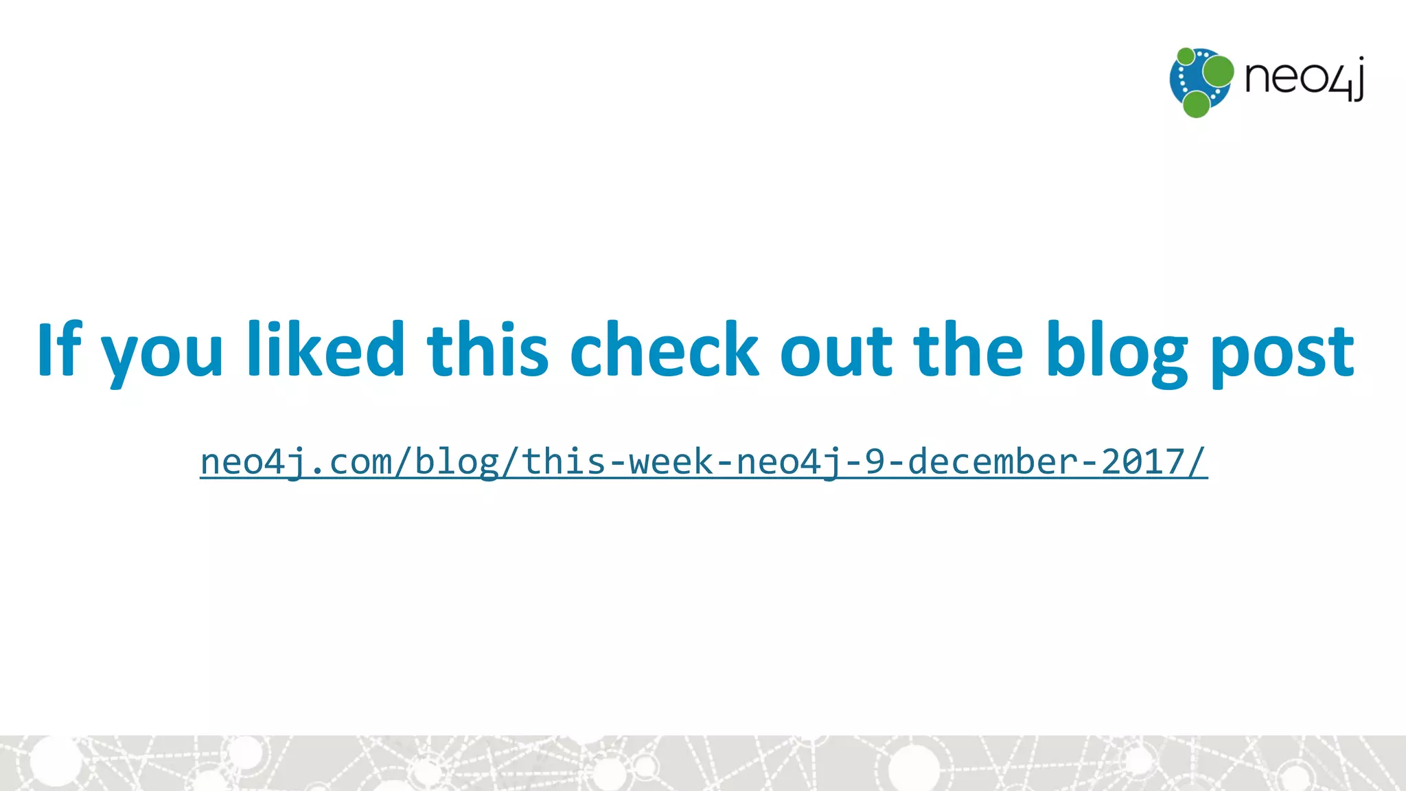 neo4j.com/blog/this-week-neo4j-9-december-2017/