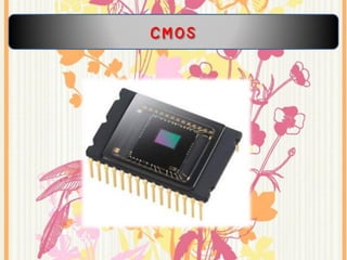 CMOS
 
