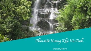 Thời tiết Hương Khê Hà Tĩnh
thoitiet24h.vn
 