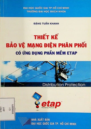 Thiết kế bảo vệ mạng điện phân phối có ứng dụng phần mềm ETAP