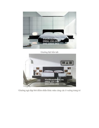 Giường bệt liền tab
Giường ngủ đẹp bởi điểm nhấn khác màu cùng các ô vuông trang trí
 