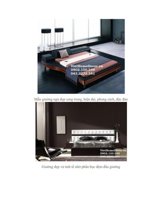 Mẫu giường ngủ đẹp sang trọng, hiện đại, phong cách, độc đáo
Giường đẹp và tinh tế nhờ phần bọc đệm đầu giường
 