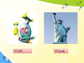 TT OTC   TT tự do
 