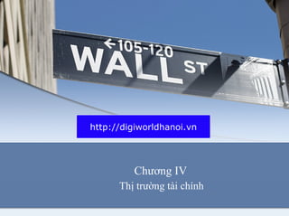 Chương IV  Thị trường tài chính http://digiworldhanoi.vn 