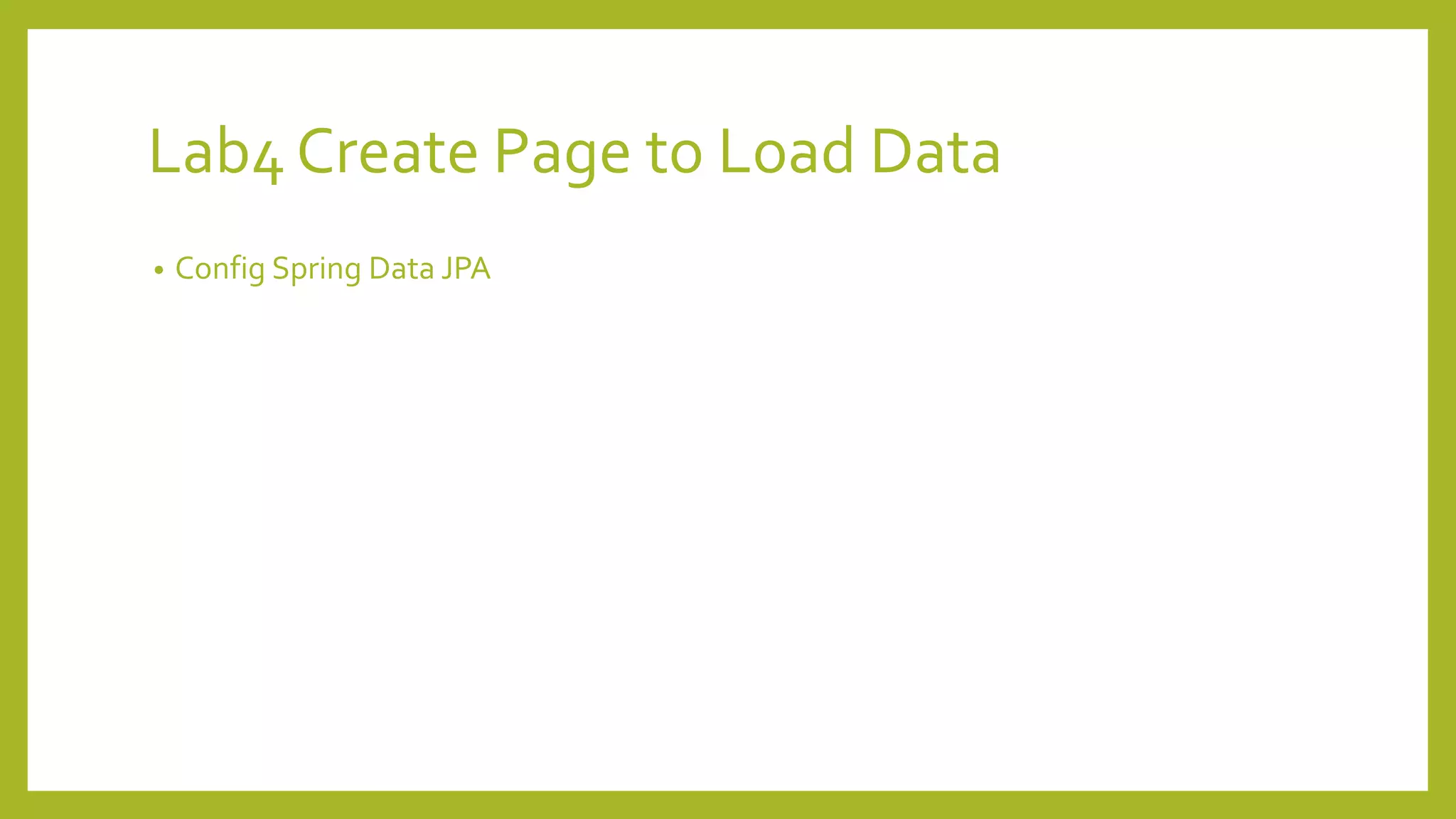 Lab 2 – HelloWorld
• Create RestController
• CreateThymeleaf Page
• Create Page
• Calling Rest with Dojo
 