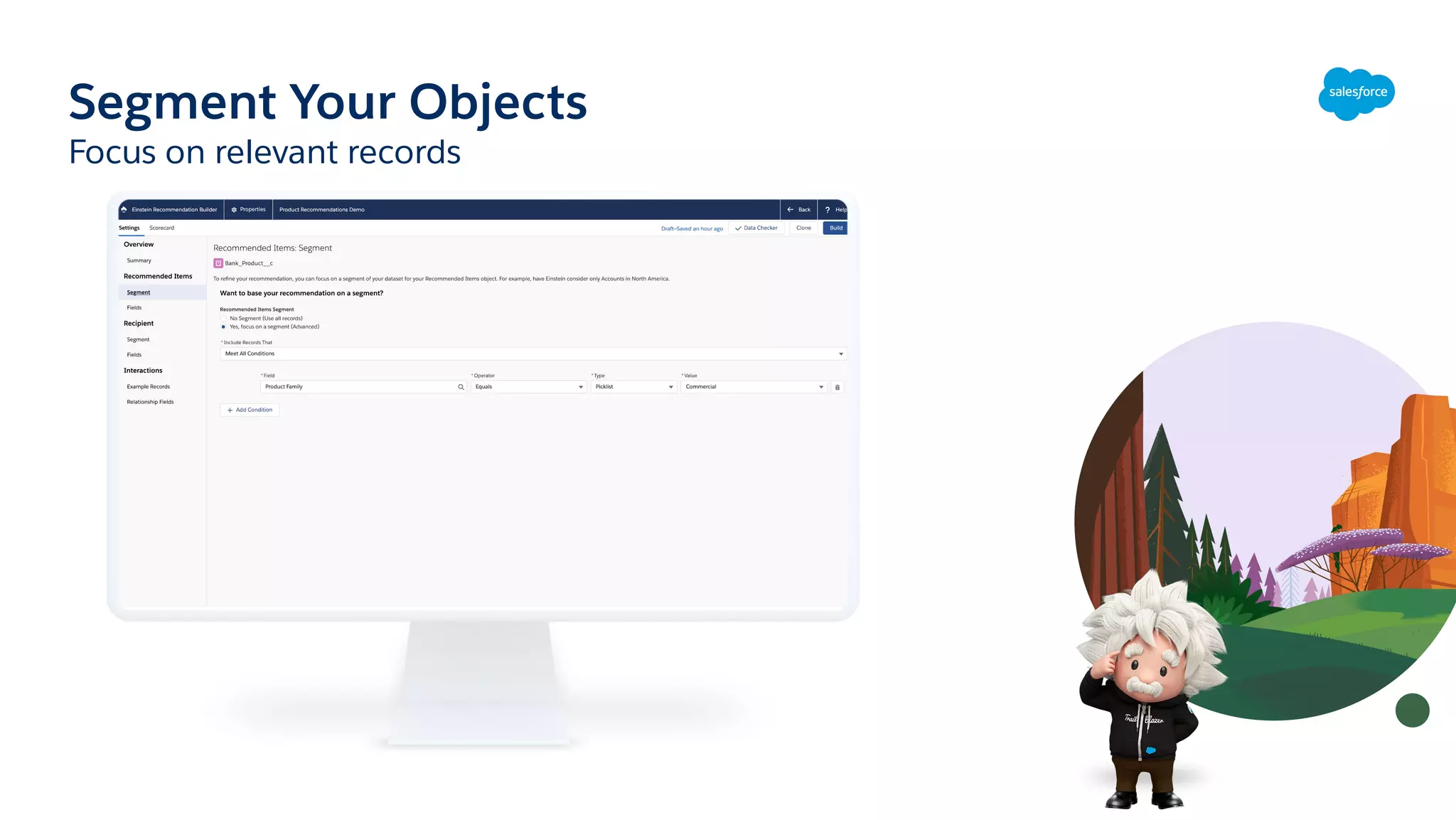 Segment Your Objects
Focus on relevant records
 