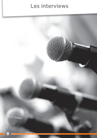 Les interviews




by L’Ateli
             er




8   Médias sociaux, nouveaux vecteurs d’évaluation des salariés
 