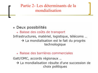 Partie 2- Les déterminants de la mondialisation 