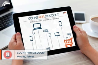 Mobile, Tablet
COUNT FOR DISCOUNT
 