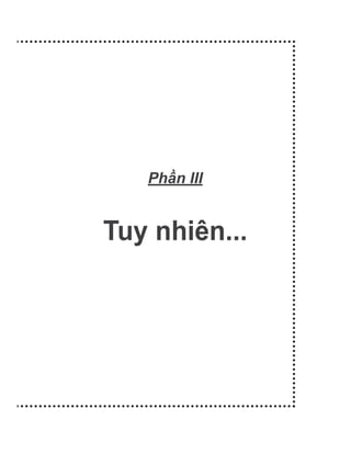 Ph n III
Tuy nhiên...
 