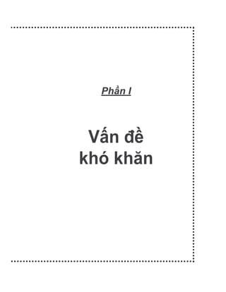 Ph n I
Vấn đề
khó khăn
 