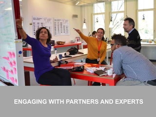 22
ENGAGING WITH PARTNERS AND EXPERTS
 