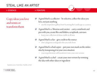 STEAL LIKE AN ARTIST
ESSENCE POINTERS
–
–
–
–
 