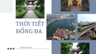 THỜI TIẾT
ĐỐNG ĐA
thoitiet24h.vn
 