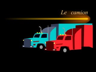 Le  camion 