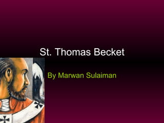 St. Thomas Becket By Marwan Sulaiman 