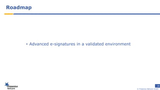 © Fresenius Netcare GmbH
Roadmap
26
• Advanced e-signatures in a validated environment
 