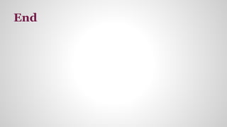 End
 