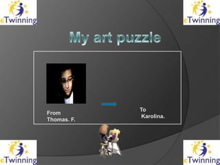 To
From
              Karolina.
Thomas. F.
 