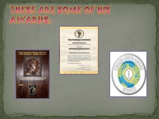 These are some of his Awards: