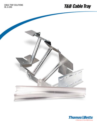 CABLE TRAY SOLUTIONS
OIL & GAS
 