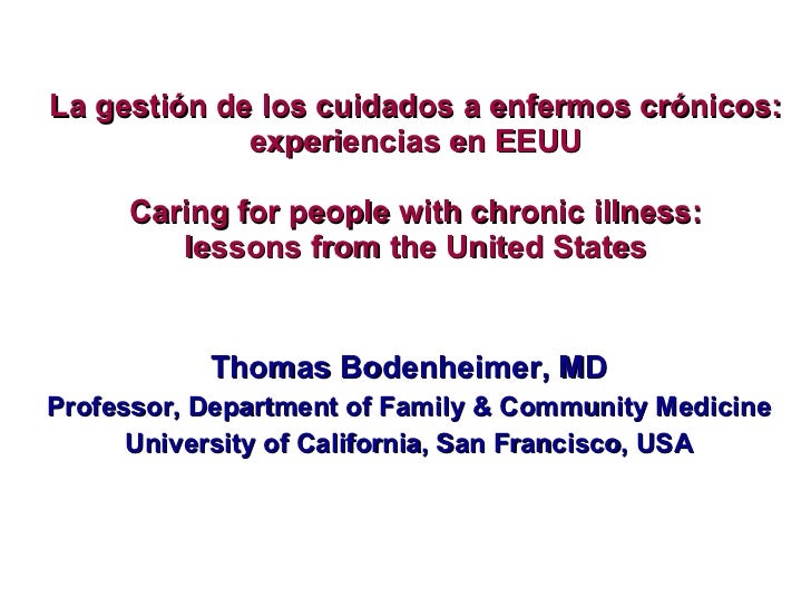 La gestión de los cuidados a enfermos crónicos: experiencias en EEUU Caring for people with chronic illness: lessons from ...