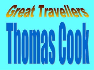 Great Travellers Thomas Cook 