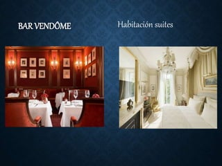 BAR VENDÔME Habitación suites
 